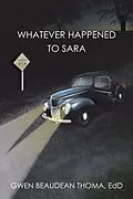 E-Book (epub) Whatever Happened to Sara von Gwen Beaudean Thoma Edd