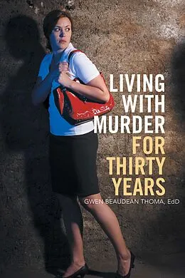 E-Book (epub) Living with Murder for Thirty Years von Gwen Beaudean Thoma Edd