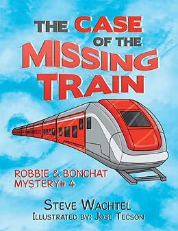 E-Book (epub) The Case of the Missing Train von Steve Wachtel