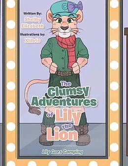 E-Book (epub) The Clumsy Adventures of Lily the Lion von Shelby Elizabeth