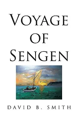 E-Book (epub) Voyage of Sengen von David B. Smith