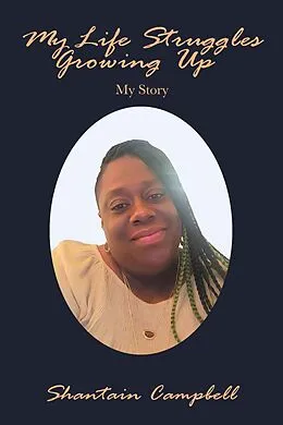 E-Book (epub) My Life Struggles Growing Up von Shantain Campbell