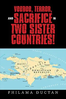E-Book (epub) Voodoo, Terror, and Sacrifice in Two Sister Countries! von Philama Ductan