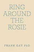 E-Book (epub) Ring Around the Rosie von Frank Gay