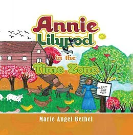 E-Book (epub) Annie Lilypod in the Time Zone von Marie Angel Bethel