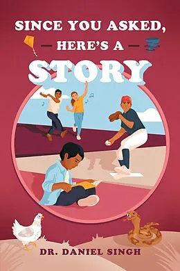 E-Book (epub) Since You Asked, Here's a Story von Daniel Singh