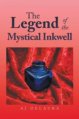 E-Book (epub) The Legend of the Mystical Inkwell von Aj Delaura