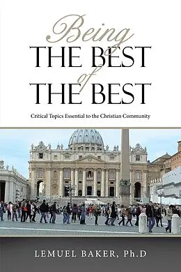 E-Book (epub) Being the Best of the Best von Lemuel Baker Ph. D