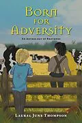 E-Book (epub) Born for Adversity von Laurel June Thompson