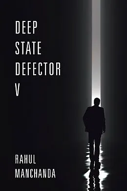 E-Book (epub) Deep State Defector V von Rahul Manchanda