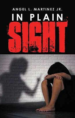 E-Book (epub) In Plain Sight von Angel L. Martinez Jr.