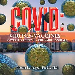 E-Book (epub) Covid: Viruses/Vaccines- von Madan L. Nagpal Ph. D. FLS.