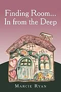 E-Book (epub) Finding Room...In from the Deep von Marcie Ryan