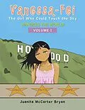 E-Book (epub) Vanessa-Fei the Girl Who Could Touch the Sky von Juanita McCarter Bryan