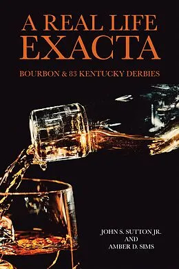 E-Book (epub) A Real Life Exacta von John S. Sutton Jr., Amber D. Sims