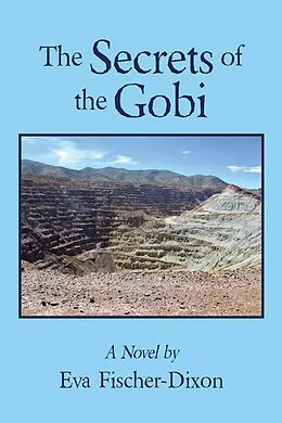 E-Book (epub) The Secrets of the Gobi von Eva Fischer-Dixon