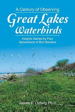 E-Book (epub) A Century of Observing Great Lakes Waterbirds von James P. Ludwig Ph. D