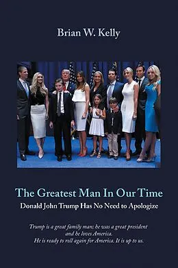 E-Book (epub) The Greatest Man In Our Time von Brian W. Kelly