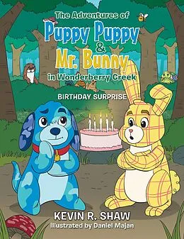E-Book (epub) The Adventures of Puppy Puppy & Mr. Bunny in Wonderberry Creek von Kevin R. Shaw