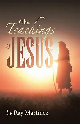 E-Book (epub) The Teachings of Jesus von Ray Martinez