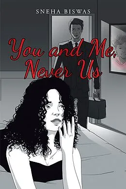 E-Book (epub) You and Me, Never Us von Sneha Biswas