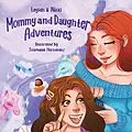 E-Book (epub) Mommy and Daughter Adventures von Laylah Seda, Nikki Angel Albaladejo