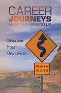E-Book (epub) Career Journeys from the Ground Up von Lisa M. Strahs-Lorenc B. S. M. P. S.