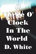 E-Book (epub) @ Three O' Clock in the World von D. White