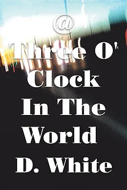 E-Book (epub) @ Three O' Clock in the World von D. White