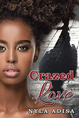 E-Book (epub) Crazed Love von Nyla Adisa