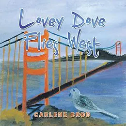 E-Book (epub) LOVEY DOVE FLIES WEST von Carlene Brod