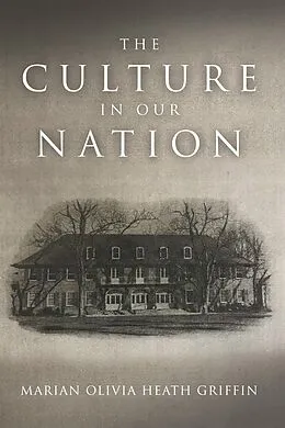 E-Book (epub) THE CULTURE IN OUR NATION von Marian Olivia Heath Griffin