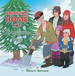 E-Book (epub) BRINGING HOME THE CHRISTMAS TREE von Steve K. Bertrand