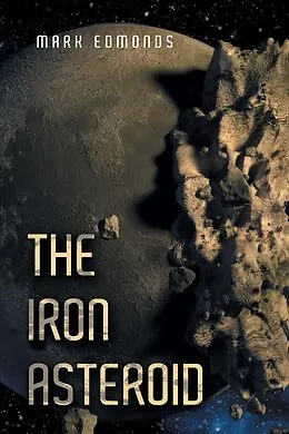 E-Book (epub) The Iron Asteroid von Mark Edmonds