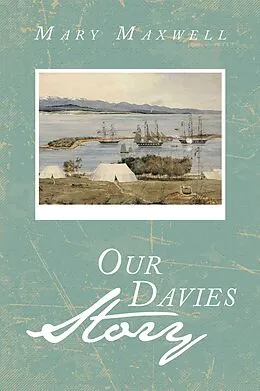 E-Book (epub) Our Davies Story von Mary Maxwell