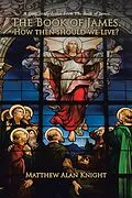 E-Book (epub) The Book of James. How then should we live? von Matthew Alan Knight