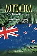 E-Book (epub) Aotearoa an unbiased AI synopsis of New Zealand History von Toni Spellmeyer