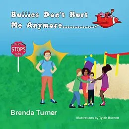 E-Book (epub) Bullies Don't Hurt Me Anymore von Brenda Turner