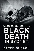 E-Book (epub) A Time of Terror: the Black Death in Sydney von Peter Curson