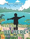 E-Book (epub) Feeling Good to Be Here von Janine Fletcher