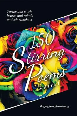 E-Book (epub) 150 Stirring Poems Volume 1 von Jo-Ann Armstrong