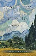 E-Book (epub) Sanctuary in the Clouds and Other Stories von Brian Crane