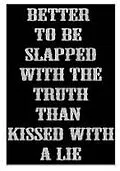 E-Book (epub) Better to be slapped with the truth than kissed with lie von Basanth Rahul, Rahul Zen Printing and Publishing . Pvt. Ltd