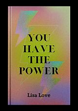 eBook (epub) YOU HAVE THE POWER de Lisa Love