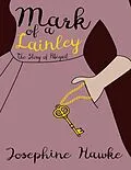 E-Book (epub) Mark of a Lainley: The Story of Abigail Lainley von Josephine Hawk