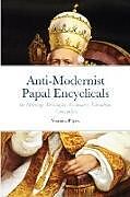 Kartonierter Einband Anti-Modernist Papal Encyclicals von Pope Gregory XVI, Pope Leo XIII