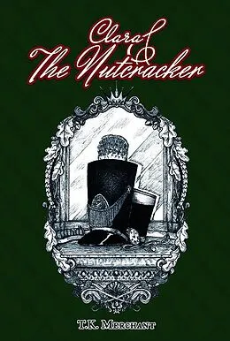 E-Book (epub) Clara & The Nutcracker von T. K. Merchant
