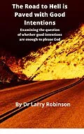 E-Book (epub) The Road to Hell is Paved With Good Intentions von Larry Robinson