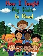 Couverture cartonnée How I Taught My Kids to Read 4 de S. V. Richard