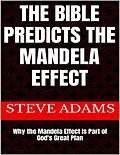 E-Book (epub) The Bible Predicts the Mandela Effect: Why the Mandela Effect Is Part of God's Great Plan von Steve Adams